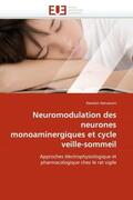 Gervasoni |  Neuromodulation des neurones monoaminergiques et cycle veille-sommeil | Buch |  Sack Fachmedien