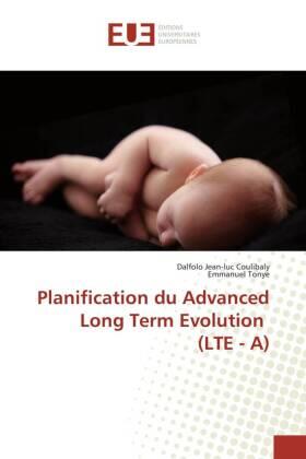 Coulibaly / Tonye |  Planification du Advanced Long Term Evolution (LTE - A) | Buch |  Sack Fachmedien