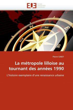 Ginet |  La métropole lilloise au tournant des années 1990 | Buch |  Sack Fachmedien