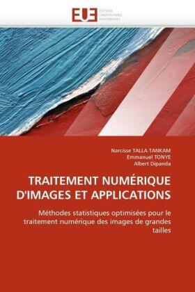 Talla Tankam / Tonye / Dipanda |  TRAITEMENT NUMÉRIQUE D''IMAGES ET APPLICATIONS | Buch |  Sack Fachmedien