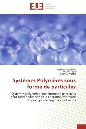Desbrieres / Popa / Maftei |  Systèmes Polymères sous forme de particules | Buch |  Sack Fachmedien