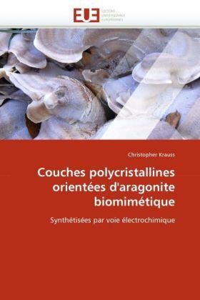 Krauss |  Couches polycristallines orientées d''aragonite biomimétique | Buch |  Sack Fachmedien