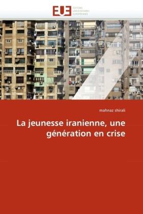 Shirali |  La jeunesse iranienne, une génération en crise | Buch |  Sack Fachmedien