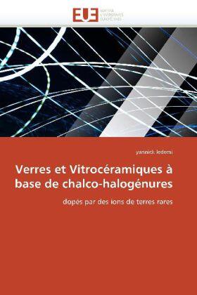Verres Et Vitrocéramiques À Base de Chalco-Halogénures | Buch | 978-613-1-53930-5 | sack.de