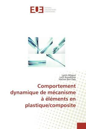 Allegue / Romdhane / Ben Daly |  Comportement dynamique de mécanisme à éléments en plastique/composite | Buch |  Sack Fachmedien