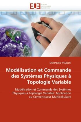 Trabelsi |  Modélisation et Commande des Systèmes Physiques à Topologie Variable | Buch |  Sack Fachmedien