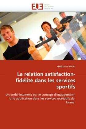 Bodet |  La relation satisfaction-fidélité dans les services sportifs | Buch |  Sack Fachmedien
