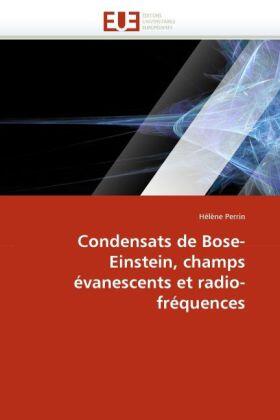 Perrin |  Condensats de Bose-Einstein, champs évanescents et radio-fréquences | Buch |  Sack Fachmedien