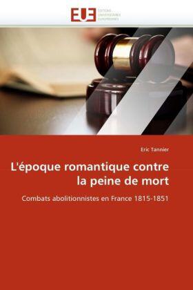 Tannier |  L''époque romantique contre la peine de mort | Buch |  Sack Fachmedien