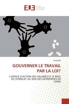 Wu |  GOUVERNER LE TRAVAIL PAR LA LOI? | Buch |  Sack Fachmedien