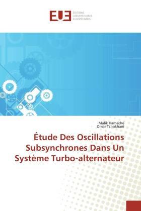 Étude Des Oscillations Subsynchrones Dans Un Système Turbo-Alternateur | Buch | 978-613-1-58848-8 | sack.de