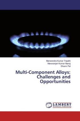 Tripathi / Manoj / Pal |  Multi-Component Alloys: Challenges and Opportunities | Buch |  Sack Fachmedien