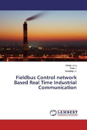 Liang / Li / Liu |  Fieldbus Control network Based Real Time Industrial Communication | Buch |  Sack Fachmedien