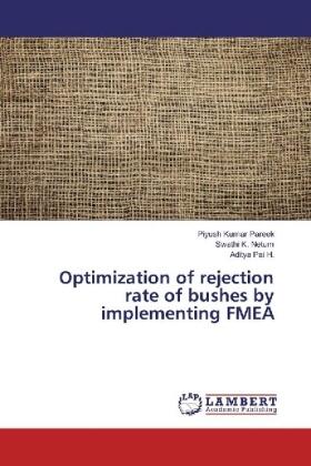 Pareek / Netum / Pai H. |  Optimization of rejection rate of bushes by implementing FMEA | Buch |  Sack Fachmedien