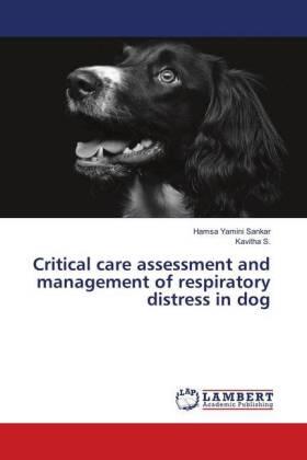 Sankar / S. |  Critical care assessment and management of respiratory distress in dog | Buch |  Sack Fachmedien