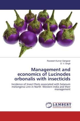 Gangwar / Singh |  Management and economics of Lucinodes orbonalis with insecticids | Buch |  Sack Fachmedien