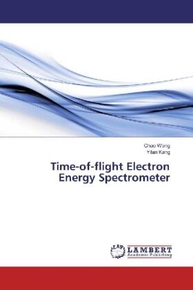 Wang / Kang |  Time-of-flight Electron Energy Spectrometer | Buch |  Sack Fachmedien