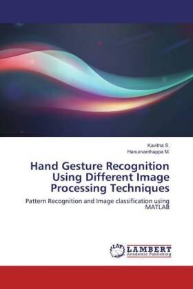 S. / M. |  Hand Gesture Recognition Using Different Image Processing Techniques | Buch |  Sack Fachmedien