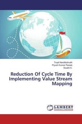Nandikolmath / Kumar Pareek / K. |  Reduction Of Cycle Time By Implementing Value Stream Mapping | Buch |  Sack Fachmedien