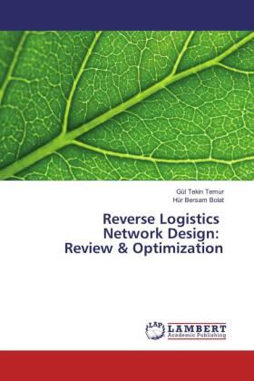 Temur / Bolat |  Reverse Logistics Network Design: Review & Optimization | Buch |  Sack Fachmedien