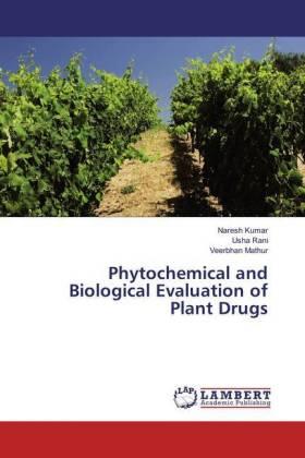 Kumar / Rani / Mathur |  Phytochemical and Biological Evaluation of Plant Drugs | Buch |  Sack Fachmedien