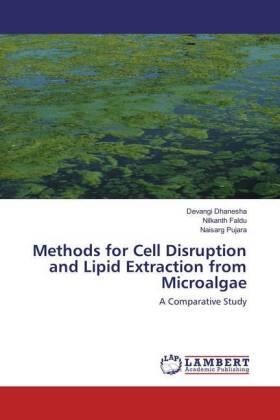 Dhanesha / Faldu / Pujara | Methods for Cell Disruption and Lipid Extraction from Microalgae | Buch | 978-613-7-32401-1 | sack.de