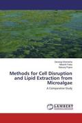 Dhanesha / Faldu / Pujara |  Methods for Cell Disruption and Lipid Extraction from Microalgae | Buch |  Sack Fachmedien