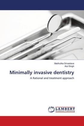 Srivastava / Singh |  Minimally invasive dentistry | Buch |  Sack Fachmedien
