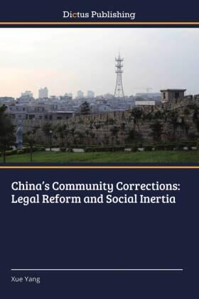 Yang |  China¿s Community Corrections: Legal Reform and Social Inertia | Buch |  Sack Fachmedien
