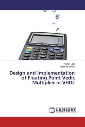 Upla / Howal |  Design and Implementation of Floating Point Vedic Multiplier in VHDL | Buch |  Sack Fachmedien