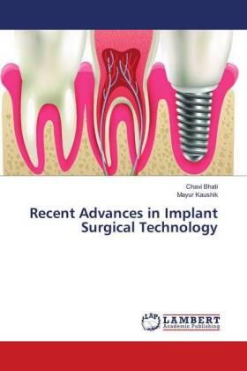 Bhati / Kaushik | Recent Advances in Implant Surgical Technology | Buch | 978-613-7-43269-3 | sack.de