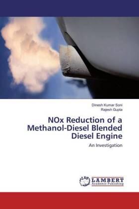 Soni / Gupta |  NOx Reduction of a Methanol-Diesel Blended Diesel Engine | Buch |  Sack Fachmedien
