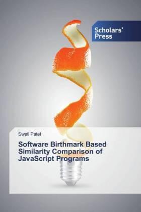 Patel |  Software Birthmark Based Similarity Comparison of JavaScript Programs | Buch |  Sack Fachmedien