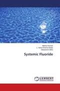 Kumari / Krishna Reddy / Saha |  Systemic Fluoride | Buch |  Sack Fachmedien