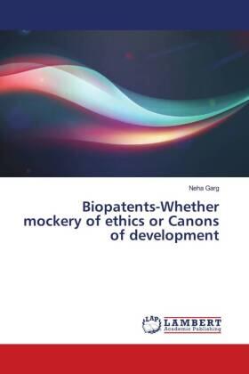 Garg |  Biopatents-Whether mockery of ethics or Canons of development | Buch |  Sack Fachmedien