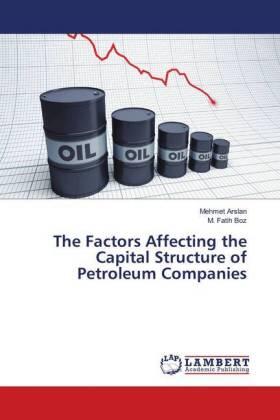 Arslan / Fatih Boz |  The Factors Affecting the Capital Structure of Petroleum Companies | Buch |  Sack Fachmedien