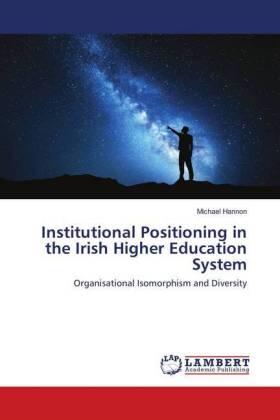 Hannon |  Institutional Positioning in the Irish Higher Education System | Buch |  Sack Fachmedien