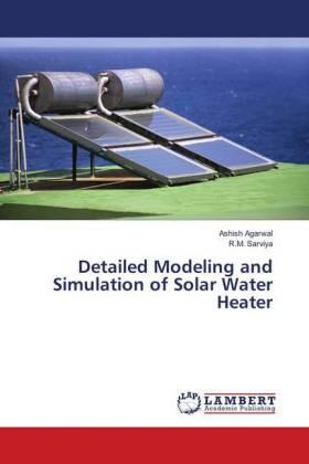 Agarwal / Sarviya |  Detailed Modeling and Simulation of Solar Water Heater | Buch |  Sack Fachmedien