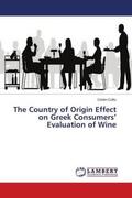 Cuflic |  The Country of Origin Effect on Greek Consumers¿ Evaluation of Wine | Buch |  Sack Fachmedien