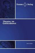 Müller |  Theater im Gottesdienst | Buch |  Sack Fachmedien