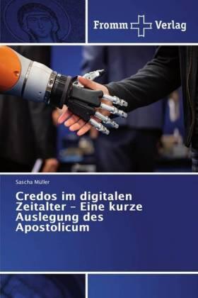 Müller |  Credos im digitalen Zeitalter ¿ Eine kurze Auslegung des Apostolicum | Buch |  Sack Fachmedien