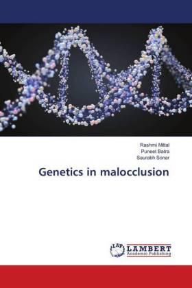 Mittal / Batra / Sonar |  Genetics in malocclusion | Buch |  Sack Fachmedien