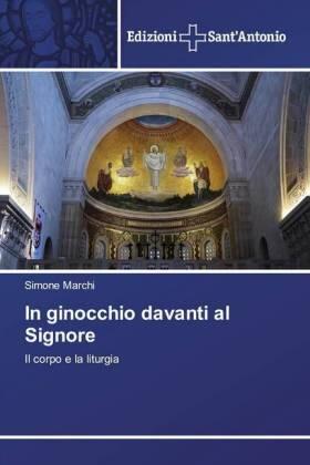 Marchi |  In ginocchio davanti al Signore | Buch |  Sack Fachmedien