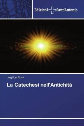 La Rosa |  La Catechesi nell'Antichità | Buch |  Sack Fachmedien