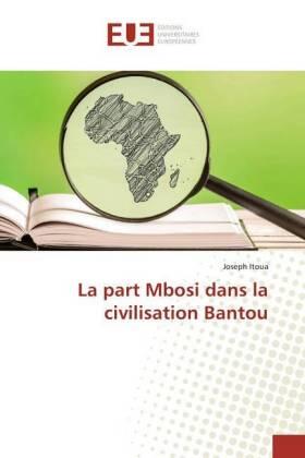Itoua |  La part Mbosi dans la civilisation Bantou | Buch |  Sack Fachmedien