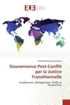 Mwamba Matanzi |  Gouvernance Post-Conflit par la Justice Transitionnelle | Buch |  Sack Fachmedien