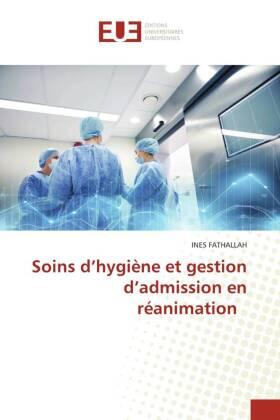 Fathallah |  Soins d'hygiène et gestion d'admission en réanimation | Buch |  Sack Fachmedien
