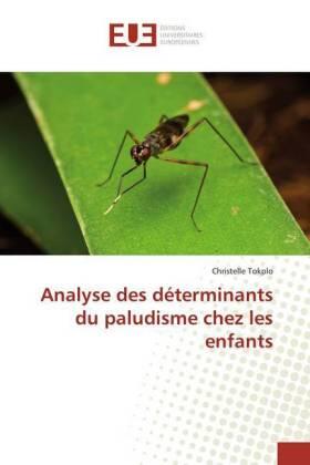 Tokplo | Analyse des déterminants du paludisme chez les enfants | Buch | 978-613-8-43764-2 | sack.de
