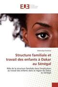 Ouattara |  Structure familiale et travail des enfants à Dakar au Sénégal | Buch |  Sack Fachmedien