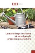 Alimengo |  Le maraîchage : Pratique et technique de production maraîchère | Buch |  Sack Fachmedien